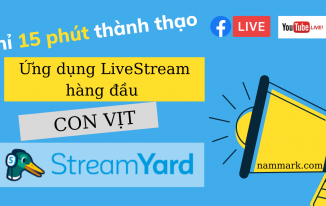 huong-dan-15-phut-thanh-thao-ung-dung-livestream-streamyard-nammark-com